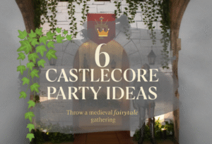 Castlecore Party Ideas