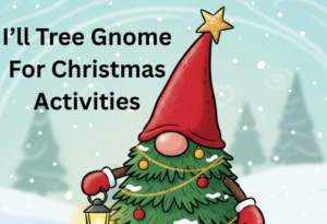 tree gnome christmas activities
