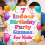 Indoor Birthday Party Games for Kids