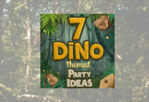 7 Dino Themed Party Ideas