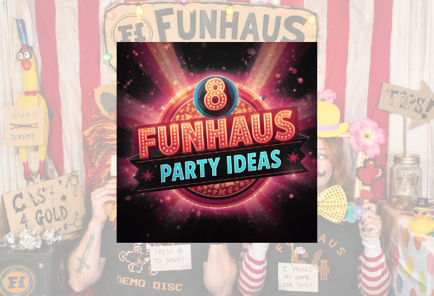 8 Funhaus Themed Party Ideas