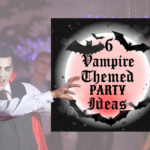 6 Vampire Themed Party Ideas