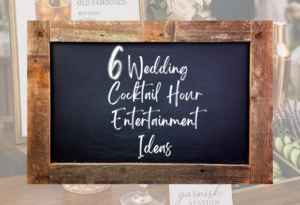 6 Wedding Cocktail Hour Entertainment Ideas