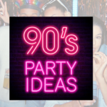 90s Themed Party Ideas