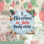 5 Christmas in July Party Ideas