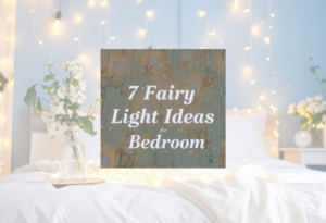 7 Fairy Light Ideas for Bedroom